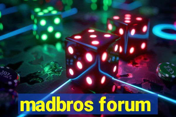 madbros forum